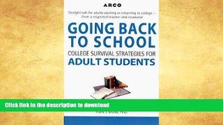 READ BOOK  Arco Going Back to School: College Survival Strategies for Adult Students FULL ONLINE