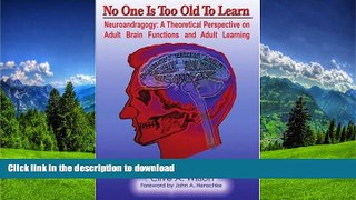 READ BOOK  No One Is Too Old To Learn: Neuroandragogy: A Theoretical Perspective on Adult Brain