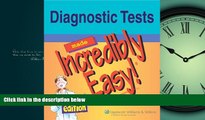 Read Diagnostic Tests Made Incredibly Easy! (Incredibly Easy! SeriesÂ®) FullOnline Ebook