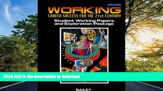 READ BOOK  Working: Career Success for the 21st Century, Student Working Papers and Exploration