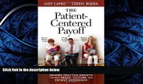 Read The Patient-Centered Payoff: Driving Practice Growth Through Image, Culture, and Patient