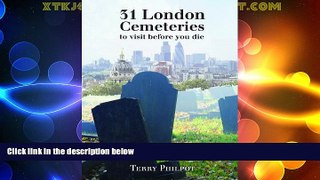 Buy NOW  31 London Cemeteries: To Visit Before You Die  Premium Ebooks Best Seller in USA