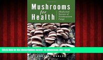 liberty book  Mushrooms for Health: Medicinal Secrets of Northeastern Fungi full online
