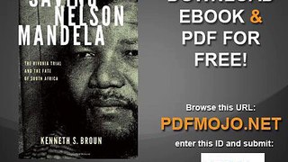 Saving Nelson Mandela The Rivonia Trial and the Fate of South Africa (Pivotal Moments in World History)