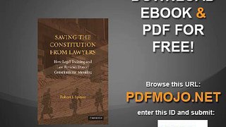 Saving the Constitution from Lawyers How Legal Training and Law Reviews Distort Constitutional Meaning