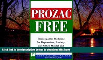 Read books  Prozac-Free: Homeopathic Medicine for Depression, Anxiety, and Other Mental and
