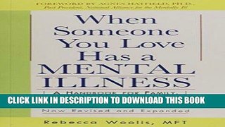 Read Now When Someone You Love Has a Mental Illness: A Handbook for Family, Friends, and