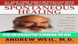 Read Now Spontaneous Healing: How to Discover and Enhance Your Body s Natural Ability to Maintain