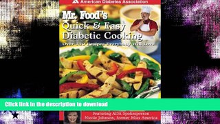 READ  Mr. Food s Quick   Easy Diabetic Cooking : Over 150 Recipes Everybody Will Love  GET PDF