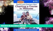 FAVORITE BOOK  Charting a Course to Wellness: Creative Ways of Living with Heart Disease and