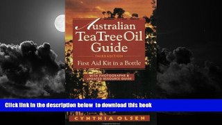 liberty books  The Australian Tea Tree Oil Guide: First Aid Kit in a Bottle full online