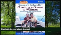 GET PDF  Charting a Course to Wellness: Creative Ways of Living with Heart Disease and Diabetes