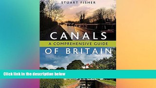 Ebook Best Deals  The Canals of Britain: A Comprehensive Guide  Full Ebook