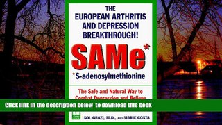 liberty books  SAMe* (*S-Adenosylmethionine): The European Arthritis and Depression Breakthrough