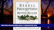 Read book  Herbal Prescriptions for Better Health: Your Everyday Guide to Prevention, Treatment,