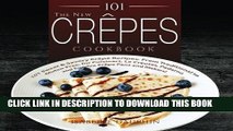 [PDF] The New Crepes Cookbook: 101 Sweet   Savory Crepe Recipes, From Traditional to Gluten-Free,