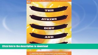READ BOOK  The Atkins Diet and Philosophy: Chewing the Fat with Kant and Nietzsche (Popular