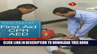 Read Now Heartsaver First Aid CPR AED - Student Workbook Download Online