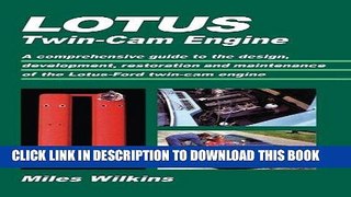Read Now Lotus Twin-Cam Engine: A comprehensive guide to the design, development, restoration and