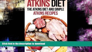READ  Atkins Diet: The Atkins Diet and Simple Atkins Recipes (Atkins Diet Cookbook) FULL ONLINE