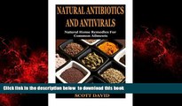 liberty book  Natural Antibiotics And Antivirals: Natural Home Remedies For Common Ailments