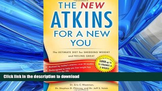 READ BOOK  New Atkins for a New You: The Ultimate Diet for Shedding Weight and Feeling Great.
