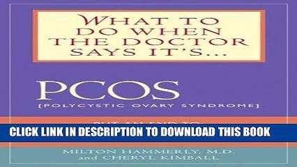 [PDF] What to Do When the Doctor Says It s PCOS: (Polycystic Ovarian Syndrome) Popular Colection