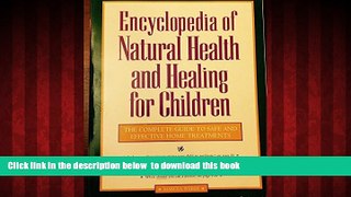 Read books  Encyclopedia of Natural Health and Healing for Children: The Complete Guide to Safe