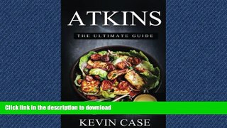 READ BOOK  Atkins: The Ultimate Guide: The Top 330+ Approved Recipes for Rapid Weight Loss with 1