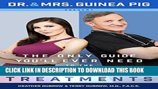 Read Now Dr. and Mrs. Guinea Pig Present The Only Guide You ll Ever Need to the Best Anti-Aging