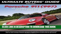 Read Now Porsche 911 (997): All Models Including Turbo and GT 2004 to 2009 (Ultimate Buyers