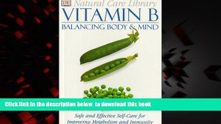 Read book  Natural Care Library Vitamin B: Safe and Effective Self-Care for Improving Metabolism