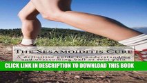 Read Now The Sesamoiditis Cure: A definitive guide to understanding and overcoming ball of foot