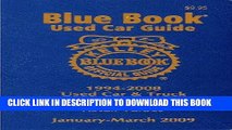 Read Now Kelly Blue Bk Used Car Guide Jan-March 2009: Consumer Edition (Kelley Blue Book Used Car