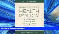 Read Introduction to U.S. Health Policy: The Organization, Financing, and Delivery of Health Care