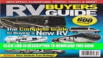 Read Now RV Buyers Guide 2015: The Complete Guide To Buying A New RV: Specs, Floorplans, Photos,