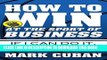 [PDF] FREE How to Win at the Sport of Business: If I Can Do It, You Can Do It [Read] Full Ebook