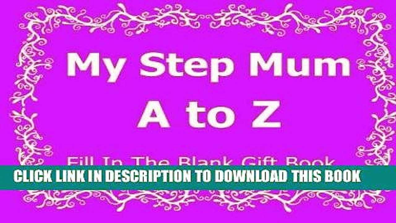[PDF] My Step Mum A to Z Fill In The Blank Gift Book (A to Z Gift Books) (Volume 32) Full Online