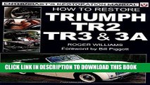 Read Now How to Restore Triumph Tr2, Tr3 and Tr3A (Enthusiast s Restoration Manual) Download Book