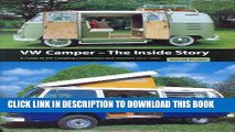 Read Now VW Camper - The Inside Story: A Guide to VW Camping Conversions and Interiors 1951-2005