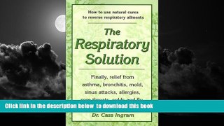 Best book  The Respiratory Solution: How to Use Natural Cures to Reverse Respiratory Ailments :