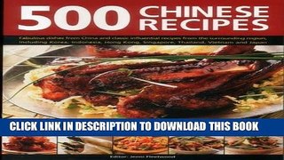 [PDF] 500 Chinese Recipes: Fabulous Dishes From China And Classic Influential Recipes From The