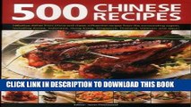 [PDF] 500 Chinese Recipes: Fabulous Dishes From China And Classic Influential Recipes From The