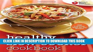 Read Now American Heart Association Healthy Slow Cooker Cookbook: 200 Low-Fuss, Good-for-You