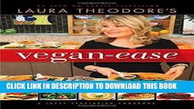 [PDF] Laura Theodore s Vegan-Ease: An Easy Guide to Enjoying a Plant-Based Diet Full Collection