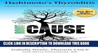 Read Now Hashimoto s Thyroiditis: Lifestyle Interventions for Finding and Treating the Root Cause