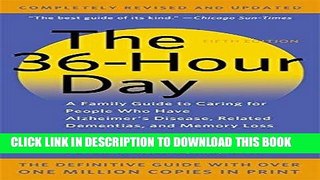 Read Now The 36-Hour Day: A Family Guide to Caring for People Who Have Alzheimer Disease, Related