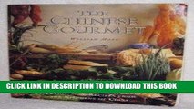 [PDF] The Chinese Gourmet: Authentic Ingredients and Traditional Recipes from the Kitchens of