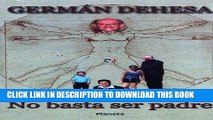 [PDF] No basta ser padre (Spanish Edition) Full Online