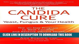 Read Now The Candida Cure: Yeast, Fungus   Your Health - The 90-Day Program to Beat Candida